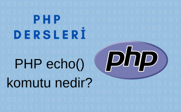 PHP Echo komutu & PHP echo nedir? - PHP Dersleri