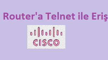 Cisco Router Telnet Erişimi